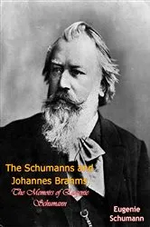 Book cover of The Schumanns and Johannes Brahms by Eugenie Schumann