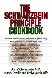 Book cover of The Schwarzbein Principle Cookbook by Diana Schwarzbein