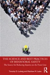 Book cover of The Science and Best Practices of Behavioral Safety by Timothy D. Ludwig