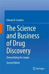 Book cover of The Science and Business of Drug Discovery (2nd ed.) by Edward D. Zanders