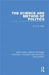 Book cover of The Science and Method of Politics by G. E. G. Catlin