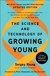 Book cover of The Science and Technology of Growing Young, Updated Edition by Sergey Young