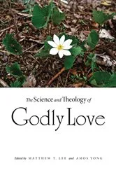 Book cover of The Science and Theology of Godly Love by Matthew T. Lee