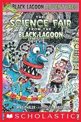 Book cover of The Science Fair from the Black Lagoon (Black Lagoon Adventures #4) by Mike Thaler