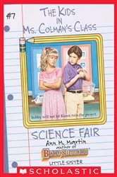 Book cover of The Science Fair (The Kids in Ms. Colman's Class #7) by Ann M. Martin