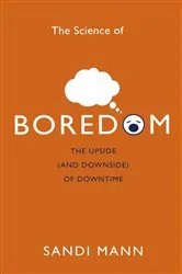Book cover of The Science of Boredom by Sandi Mann