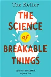 Book cover of The Science of Breakable Things by Tae Keller