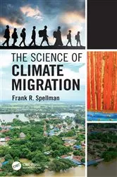 Book cover of The Science of Climate Migration by Frank R. Spellman