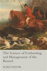 Book cover of The Science of Foxhunting and Management of the Kennel by Scrutator