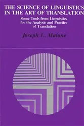 Book cover of The Science of Linguistics in the Art of Translation by Joseph L. Malone