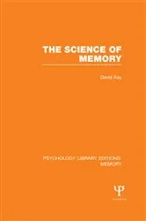 Book cover of The Science of Memory (PLE: Memory) by David Kay