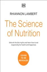 Book cover of The Science of Nutrition by Rhiannon Lambert