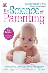 Book cover of The Science of Parenting by Margot Sunderland