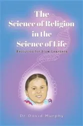Book cover of The Science of Religion in the Science of Life by Dr David Murphy