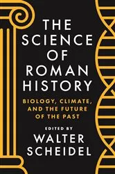 Book cover of The Science of Roman History by Walter Scheidel
