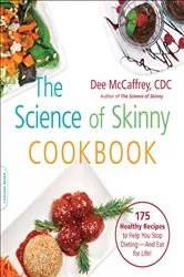 Book cover of The Science of Skinny Cookbook by Dee McCaffrey