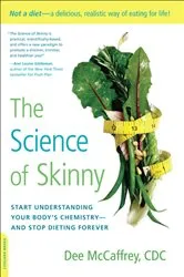 Book cover of The Science of Skinny by Dee McCaffrey