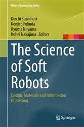 Book cover of The Science of Soft Robots by Koichi Suzumori