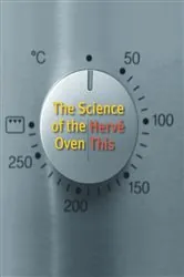Book cover of The Science of the Oven by Hervé This