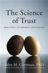 Book cover of The Science of Trust: Emotional Attunement for Couples by John M. Gottman
