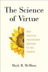 Book cover of The Science of Virtue by Mark R. McMinn