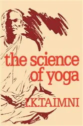 Book cover of The Science of Yoga by I. K. Taimni