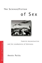 Book cover of The Science/Fiction of Sex by Annie Potts