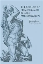 Book cover of The Sciences of Homosexuality in Early Modern Europe by Kenneth Borris