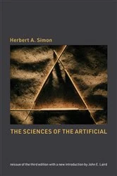 Book cover of The Sciences of the Artificial, reissue of the third edition with a new introduction by John Laird by Herbert A. Simon