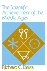 Book cover of The Scientific Achievement of the Middle Ages by Richard C. Dales