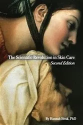Book cover of The Scientific Revolution in Skin Care, 2nd Edition by Hannah Sivak