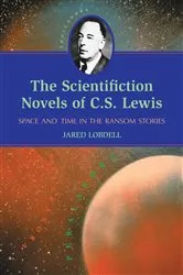Book cover of The Scientifiction Novels of C.S. Lewis by Jared Lobdell