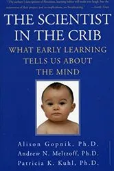 Book cover of The Scientist in the Crib by Alison Gopnik