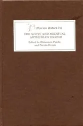 Book cover of The Scots and Medieval Arthurian Legend by Rhiannon Purdie