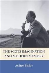 Book cover of The Scots Imagination and Modern Memory by Andrew Blaikie