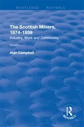 Book cover of The Scottish Miners, 1874–1939 by Alan Campbell