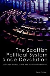 Book cover of The Scottish Political System Since Devolution by Paul Cairney