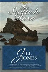 Book cover of The Scottish Rose by Jill Jones