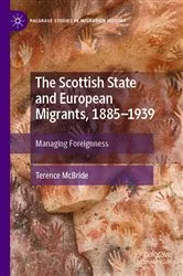 Book cover of The Scottish State and European Migrants, 1885–1939 by Terence McBride