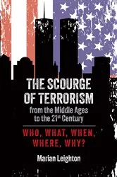 Book cover of The Scourge of Terrorism from the Middle Ages to the Twenty-First Century by Marian Leighton