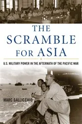 Book cover of The Scramble for Asia by Marc Gallicchio