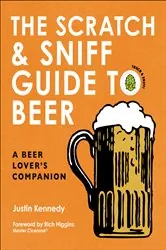 Book cover of The Scratch & Sniff Guide to Beer by Justin Kennedy