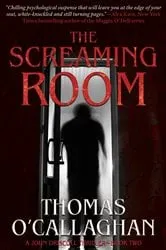 Book cover of The Screaming Room by Thomas O'Callaghan