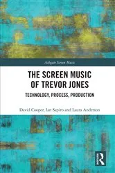 Book cover of The Screen Music of Trevor Jones by David Cooper