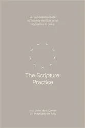 Book cover of The Scripture Practice by John Mark Comer