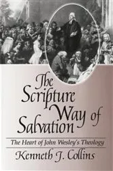 Book cover of The Scripture Way of Salvation by Kenneth J. Collins