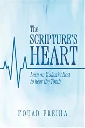 Book cover of The Scripture's Heart by Fouad Freiha