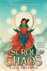 Book cover of The Scroll of Chaos by Elsie Chapman