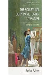 Book cover of The Sculptural Body in Victorian Literature by Patricia Pulham