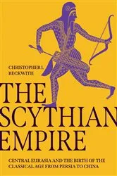 Book cover of The Scythian Empire by Christopher I. Beckwith